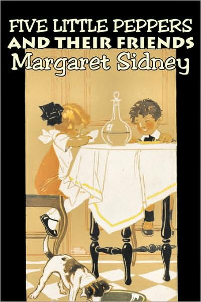 Five Little Peppers and their Friends [ePUB]